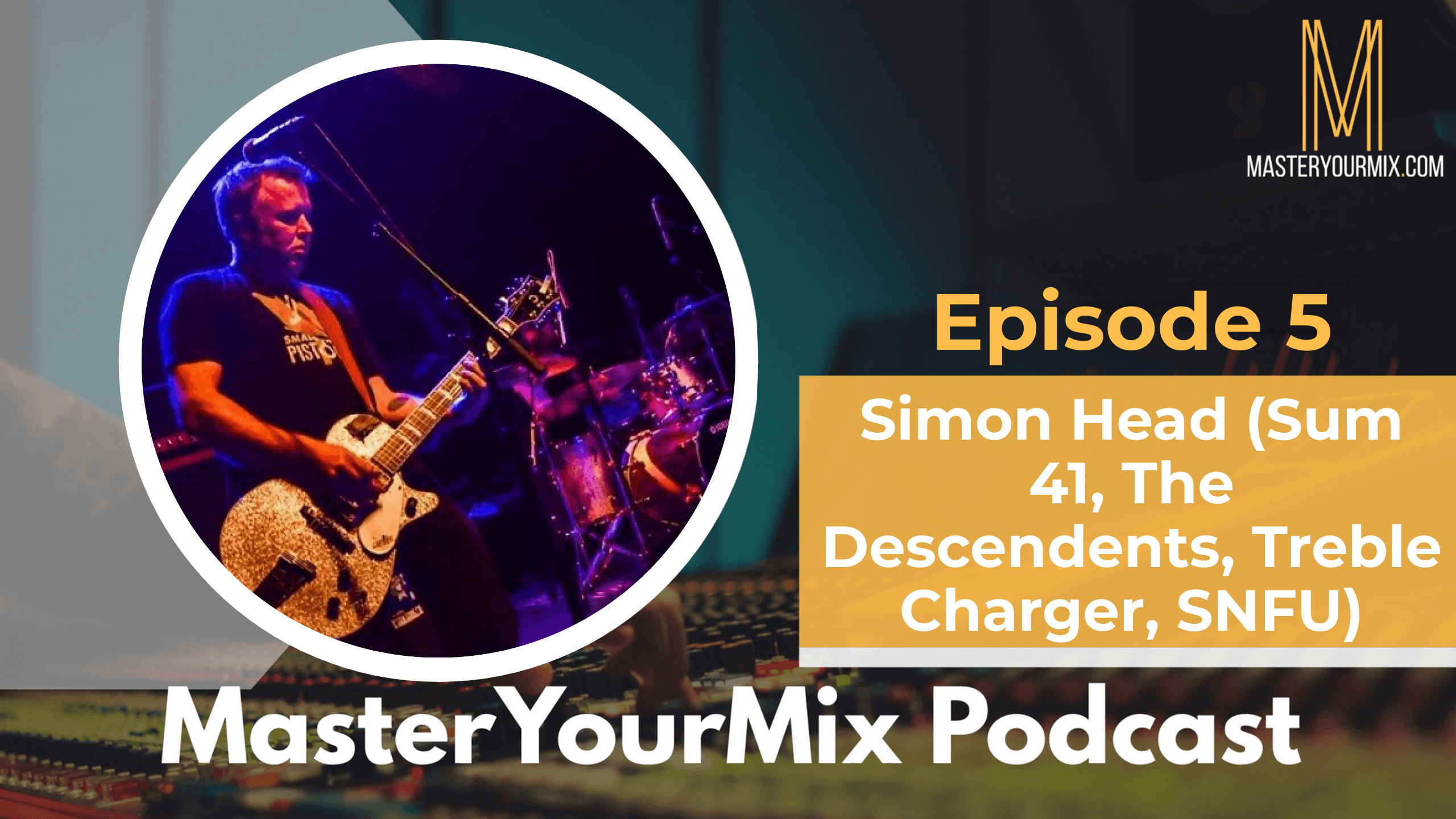 master your mix podcast, ep 5 simon head
