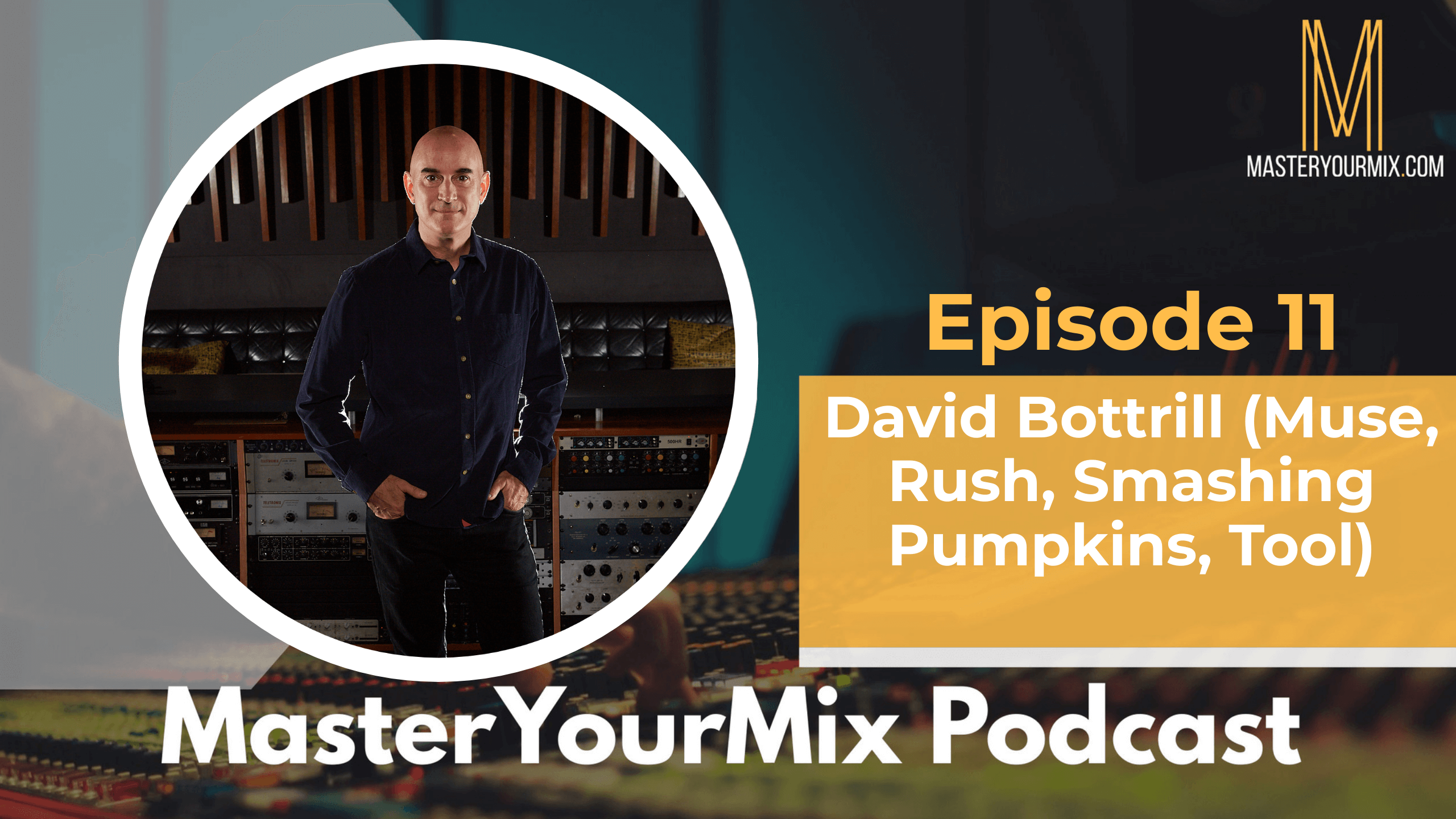 master your mix podcast, ep 11 david bottrill