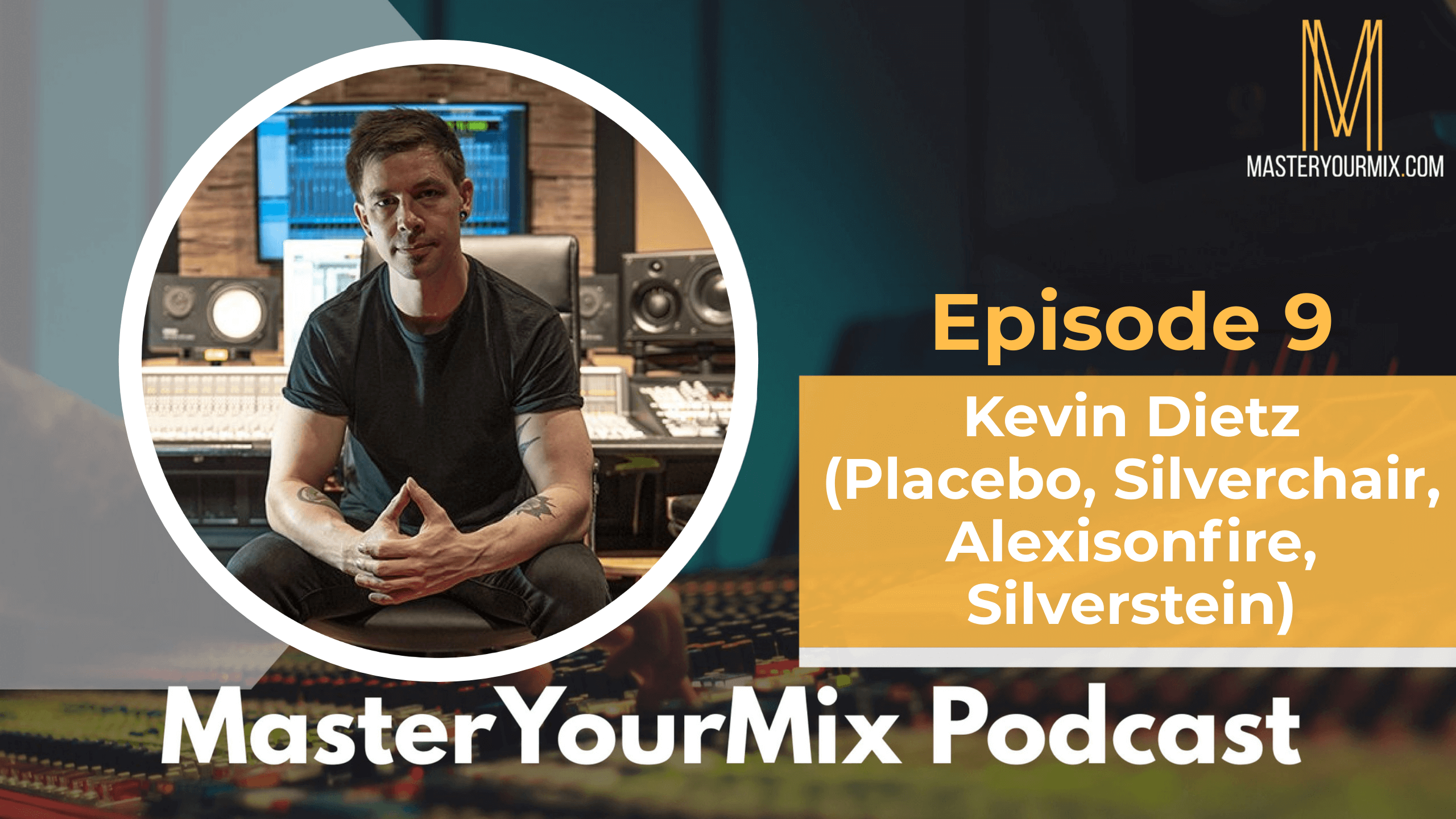 master your mix podcast, ep 9 kevin dietz