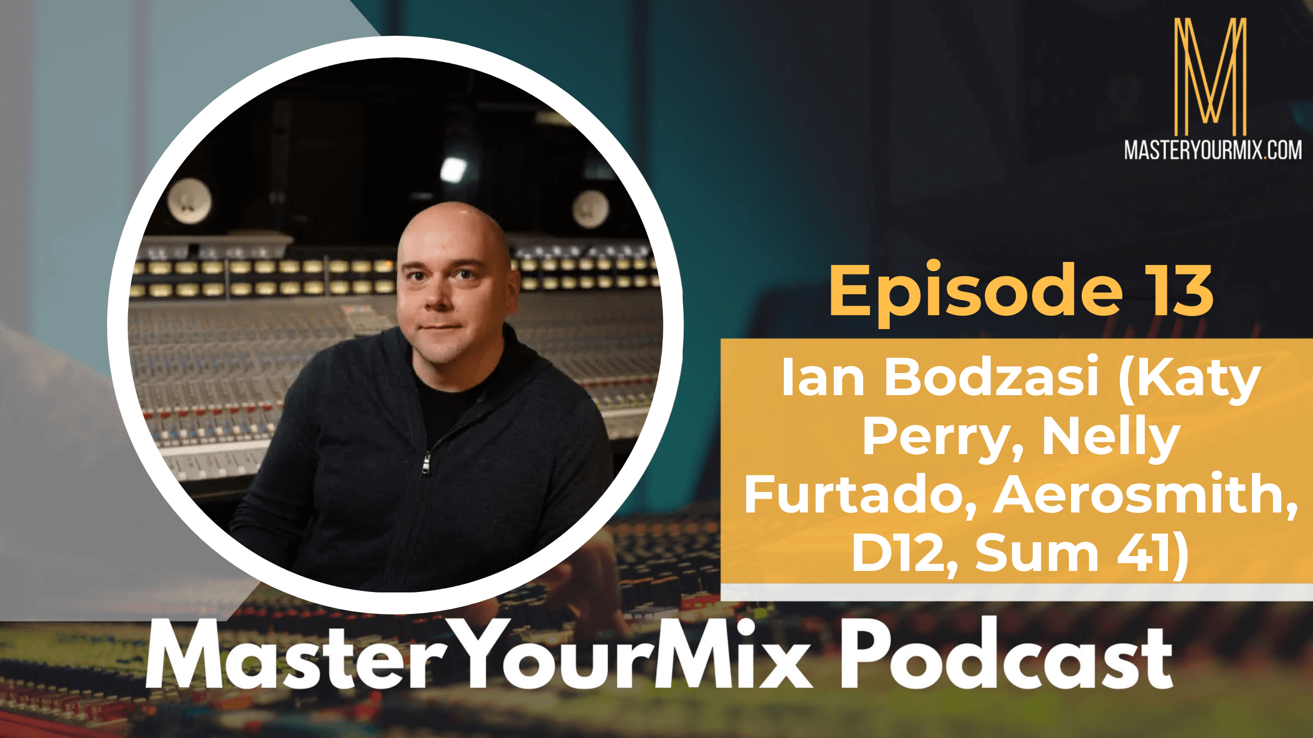 master your mix podcast, ep 13 ian bodzasi