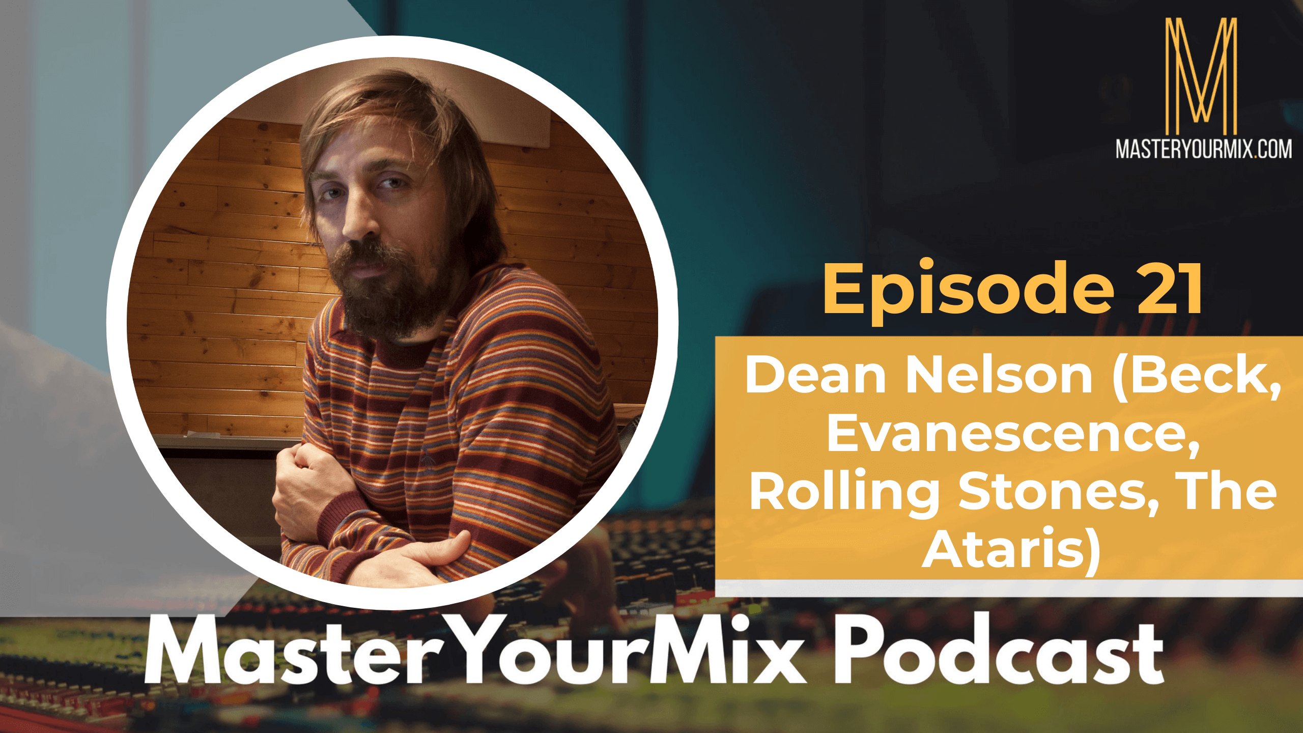 master your mix podcast, ep 21 dean nelson