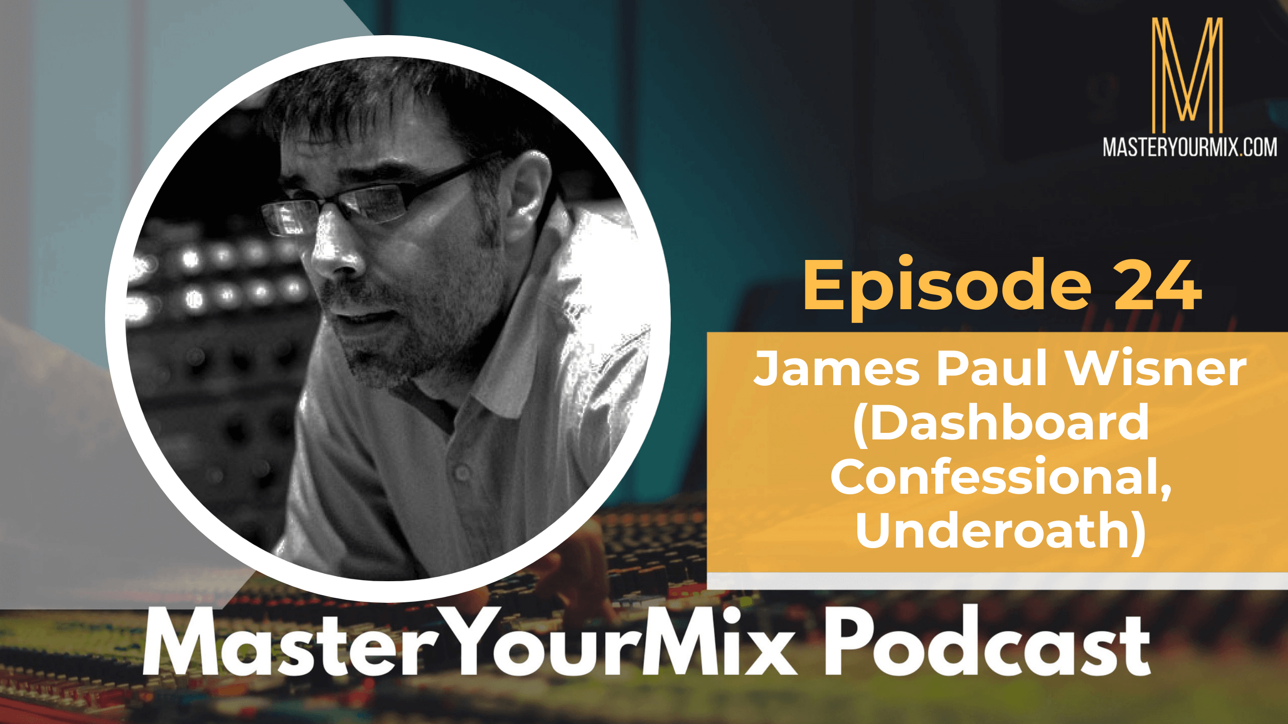 master your mix podcast, ep 24 james paul wisner