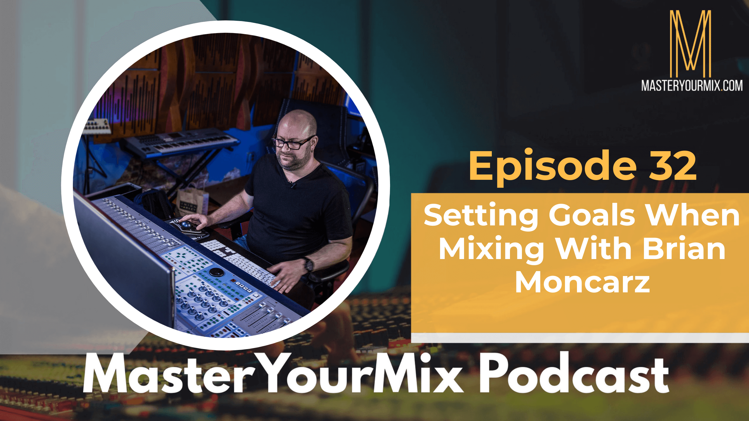 master your mix podcast, ep 32 brian moncarz