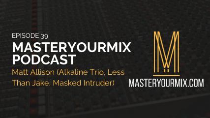 masteryourmix podcast ep 38 cover, David Bendeth, Mixing tips, mixing podcast