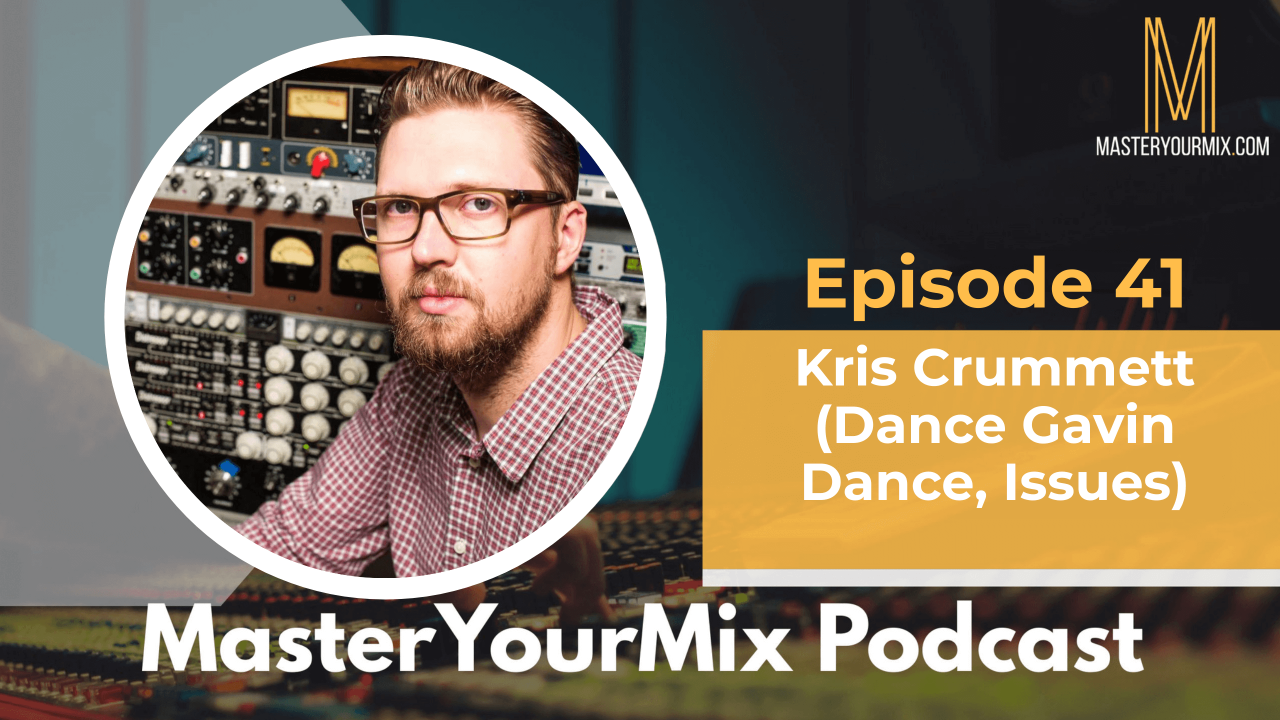 master your mix podcast, ep 41 kris crummett