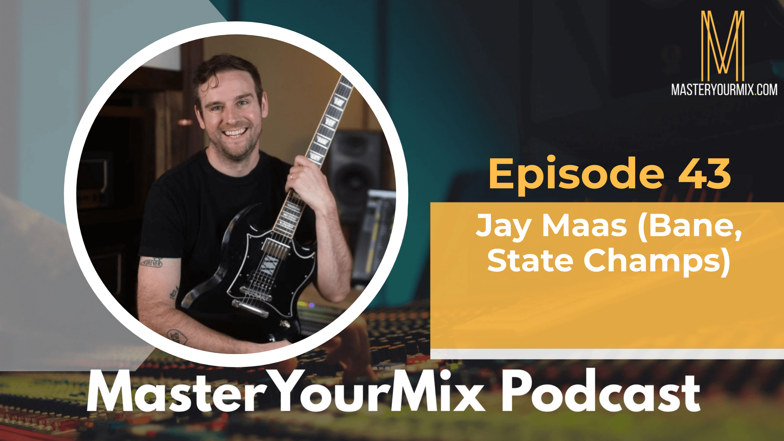 master your mix podcast, ep 43 jay maas