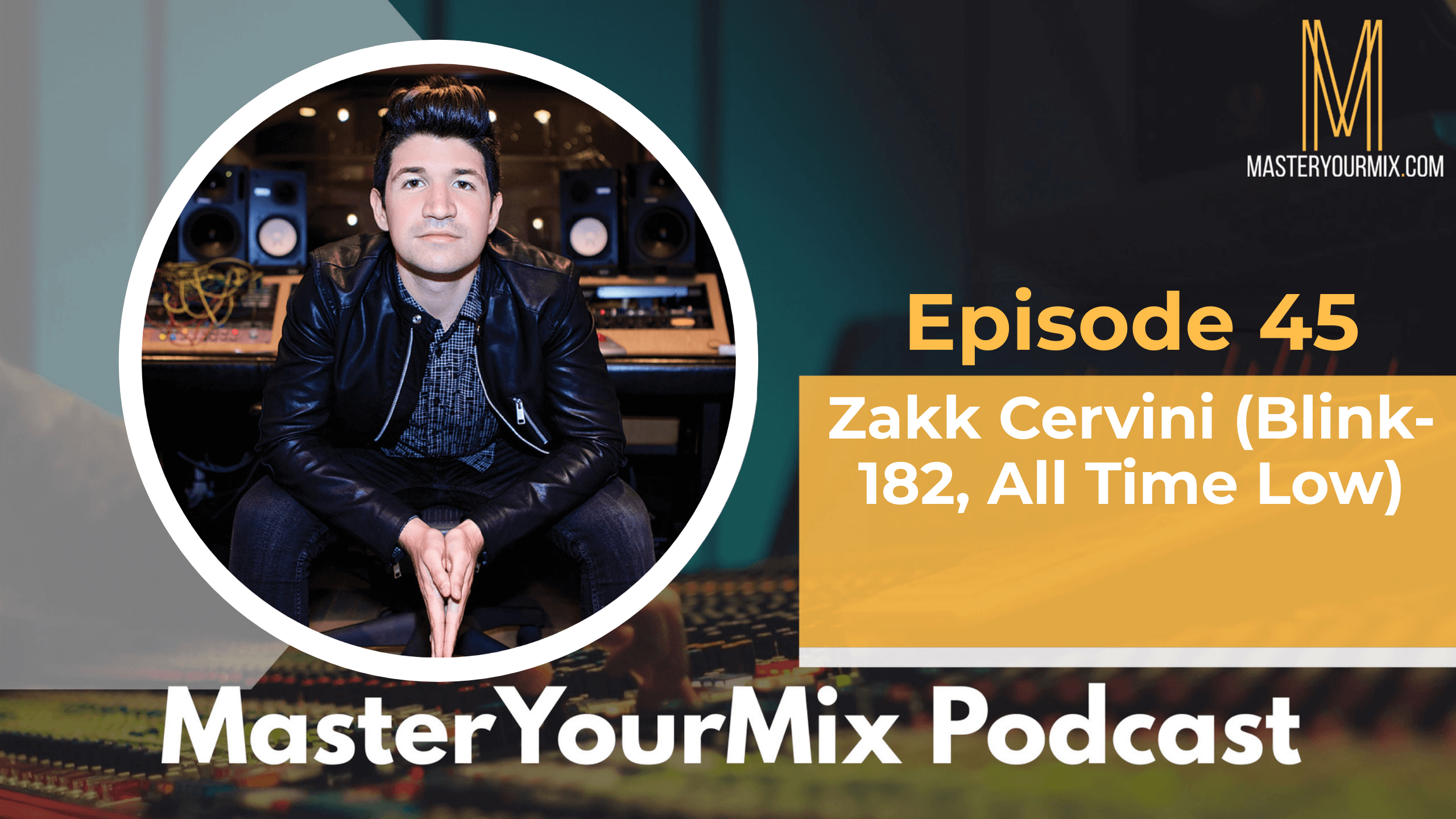 master your mix podcast, ep 45 zak cervini