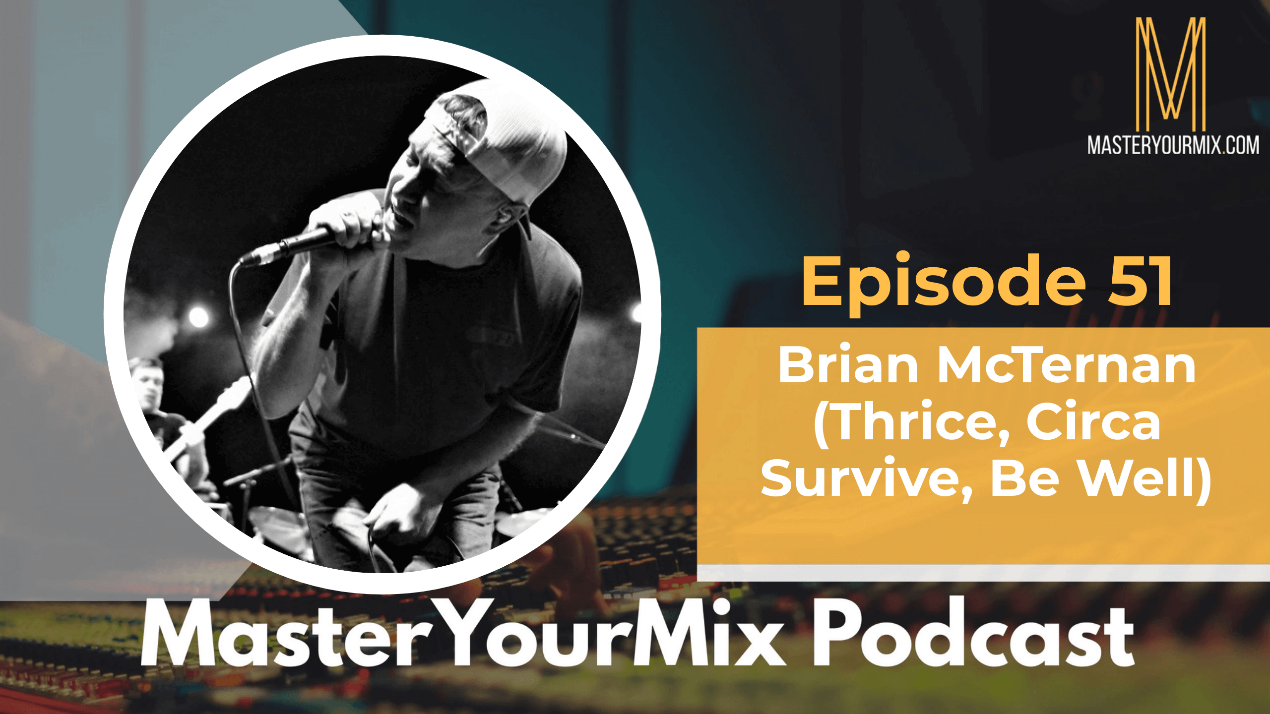 master your mix podcast, ep 51 brian mcternan
