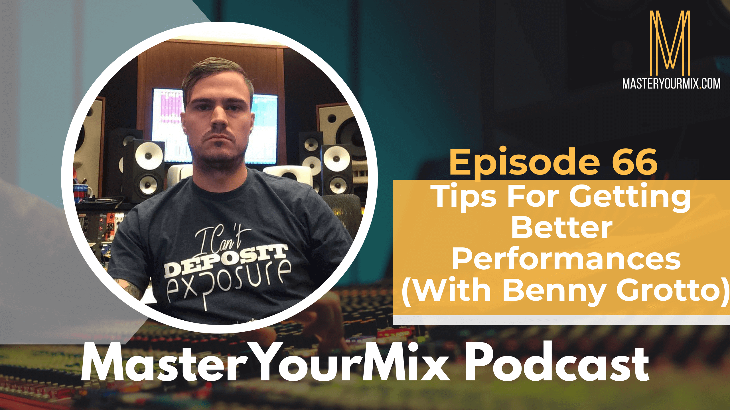 master your mix podcast, ep 66, benny grotto