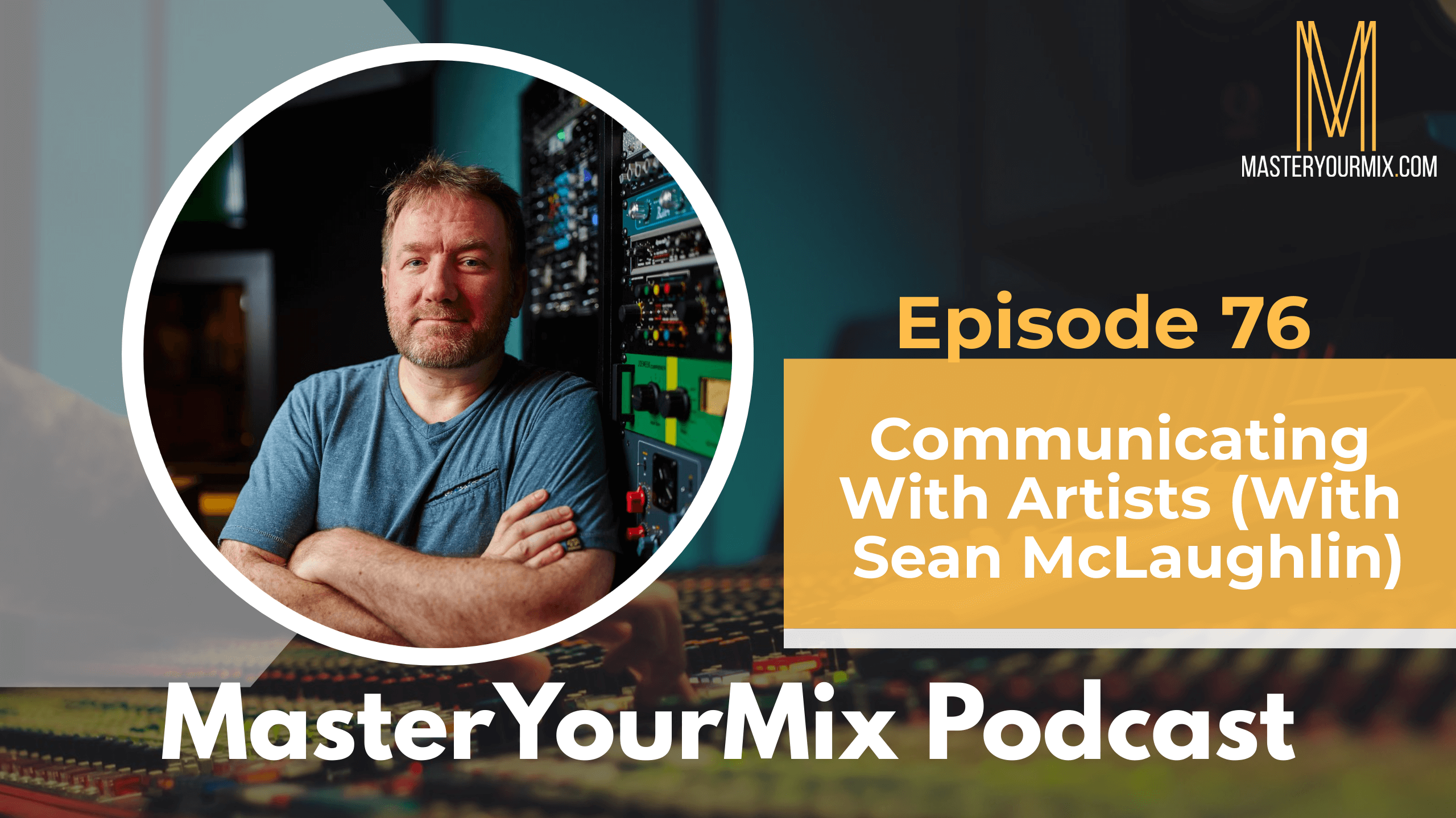 master your mix podcast, ep 76 sean mclaughlin