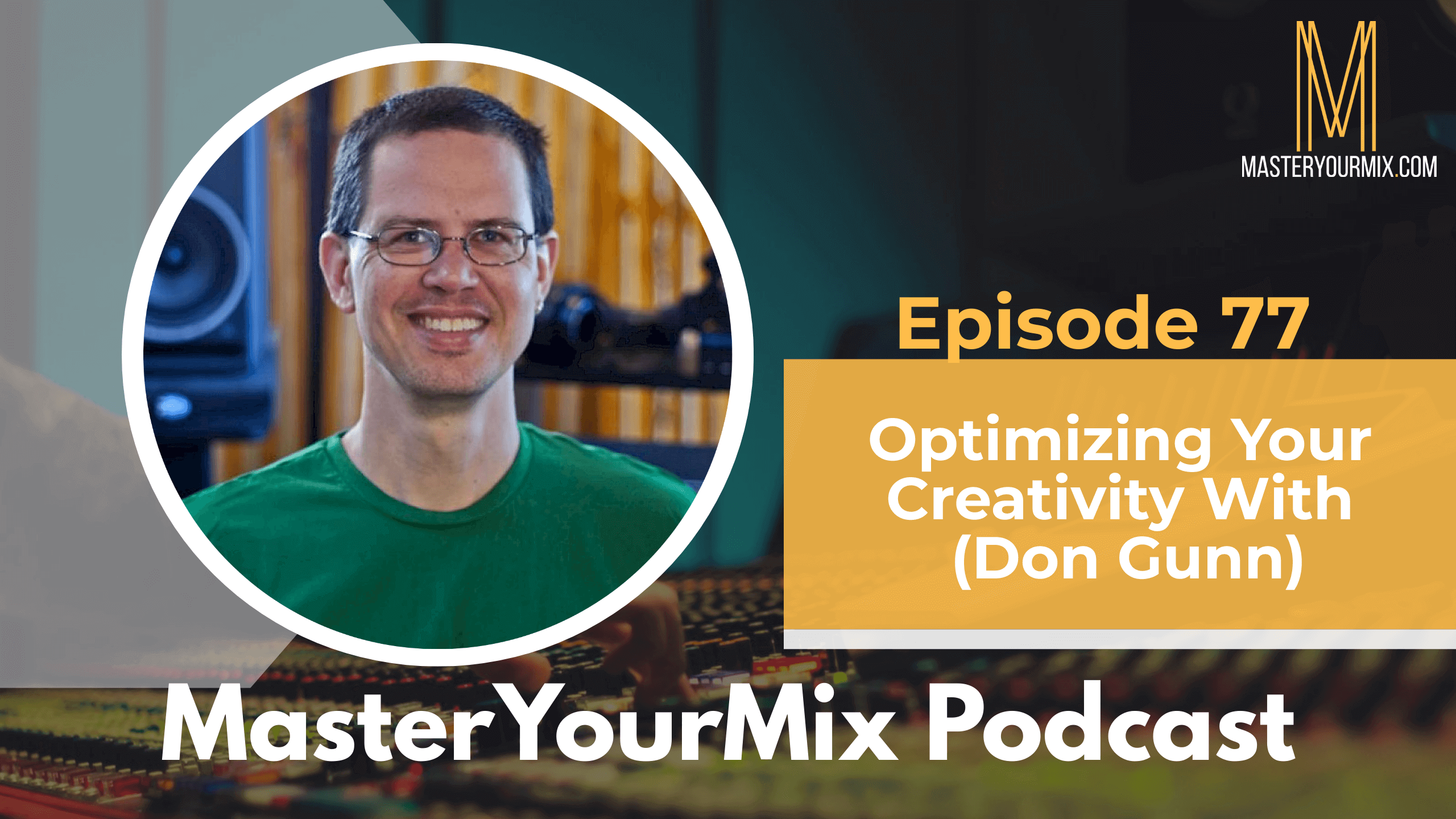 master your mix podcast, ep 77 don gunn