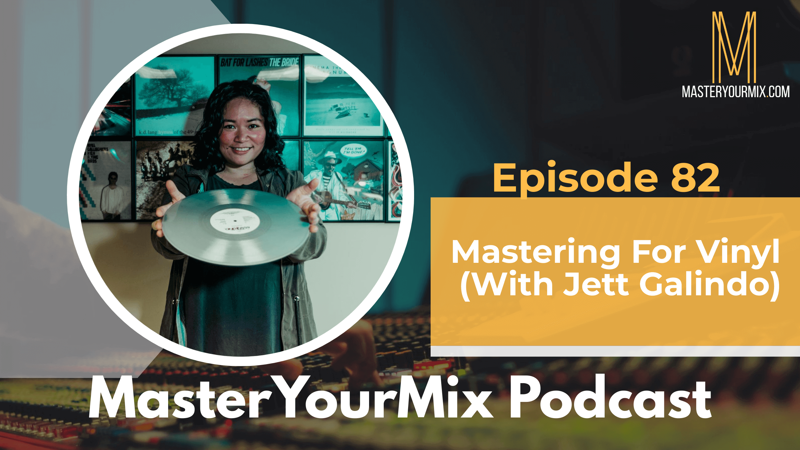 master your mix podcast, ep 82 jett galindo