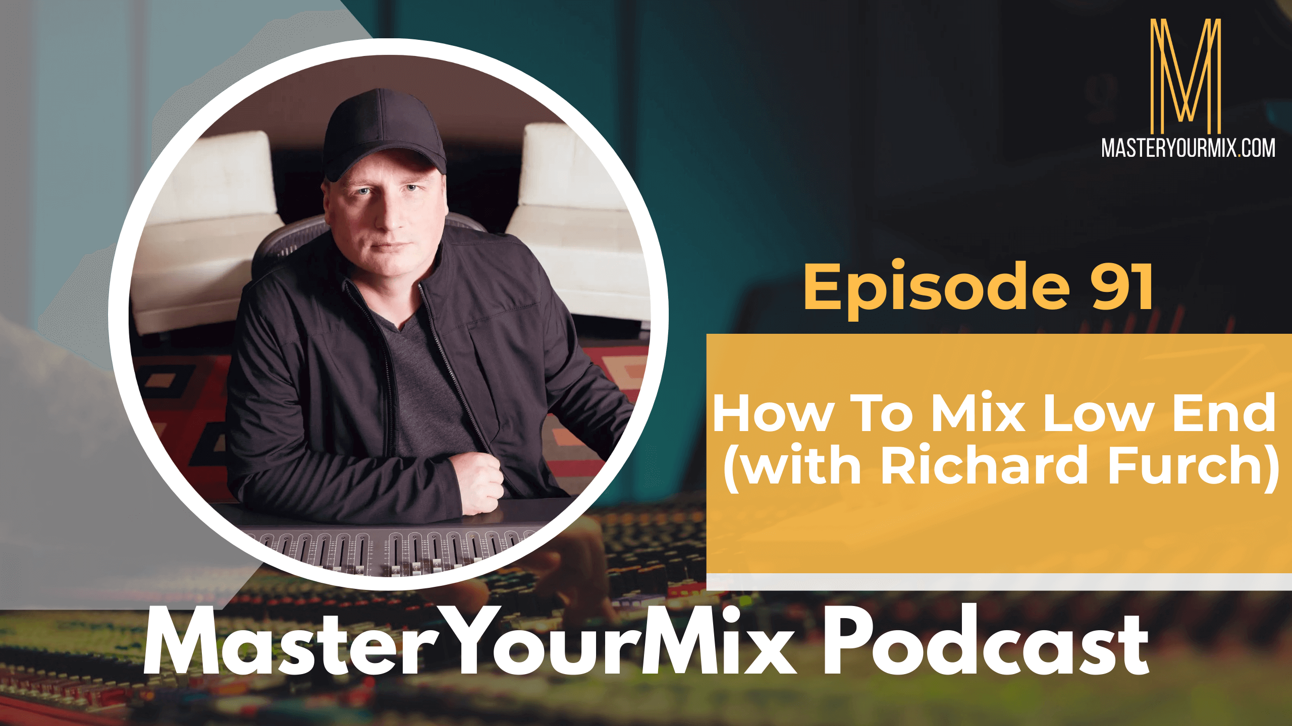 master your mix podcast ep91, richard furch