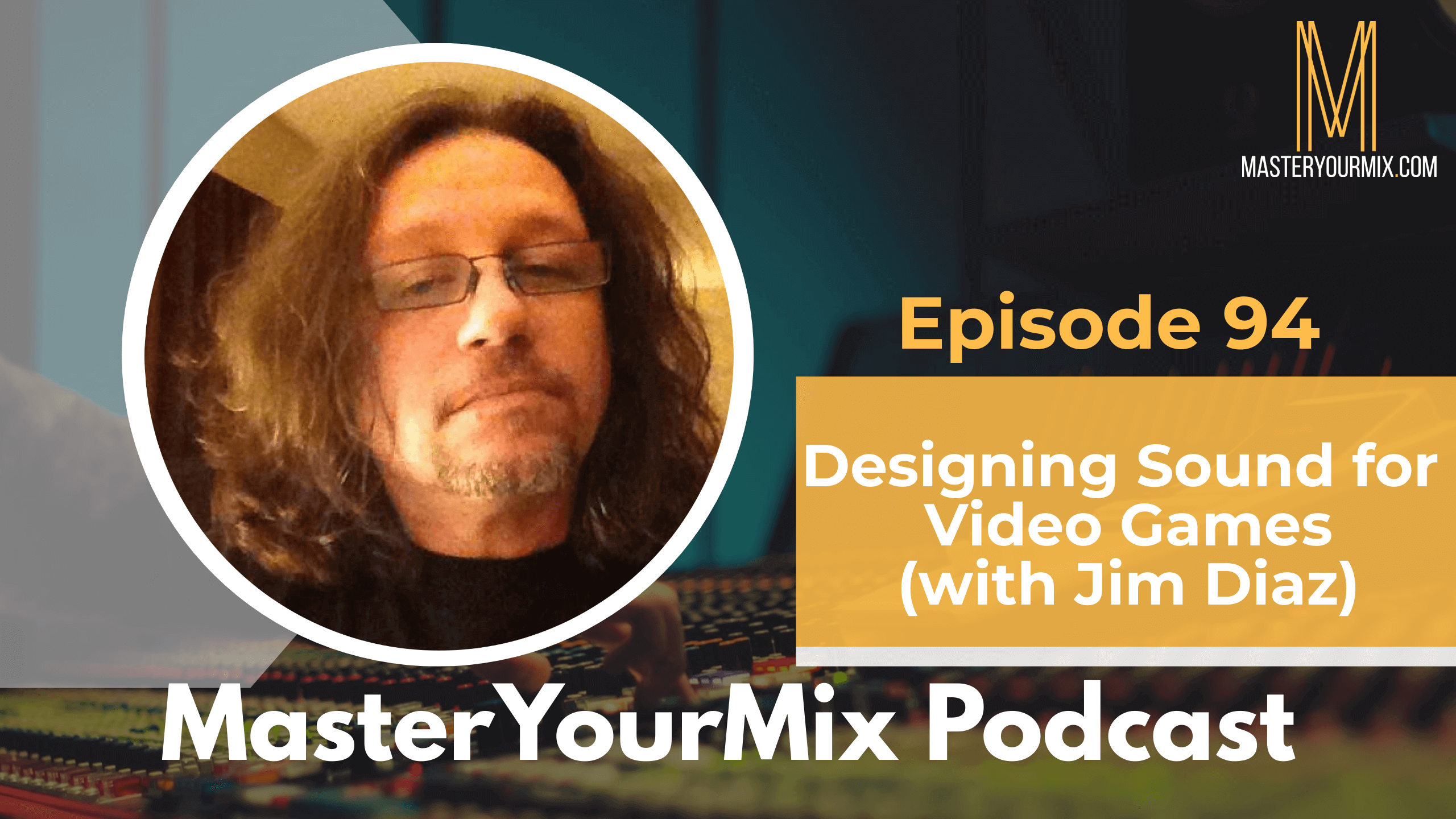 master your mix ep94 jim diaz