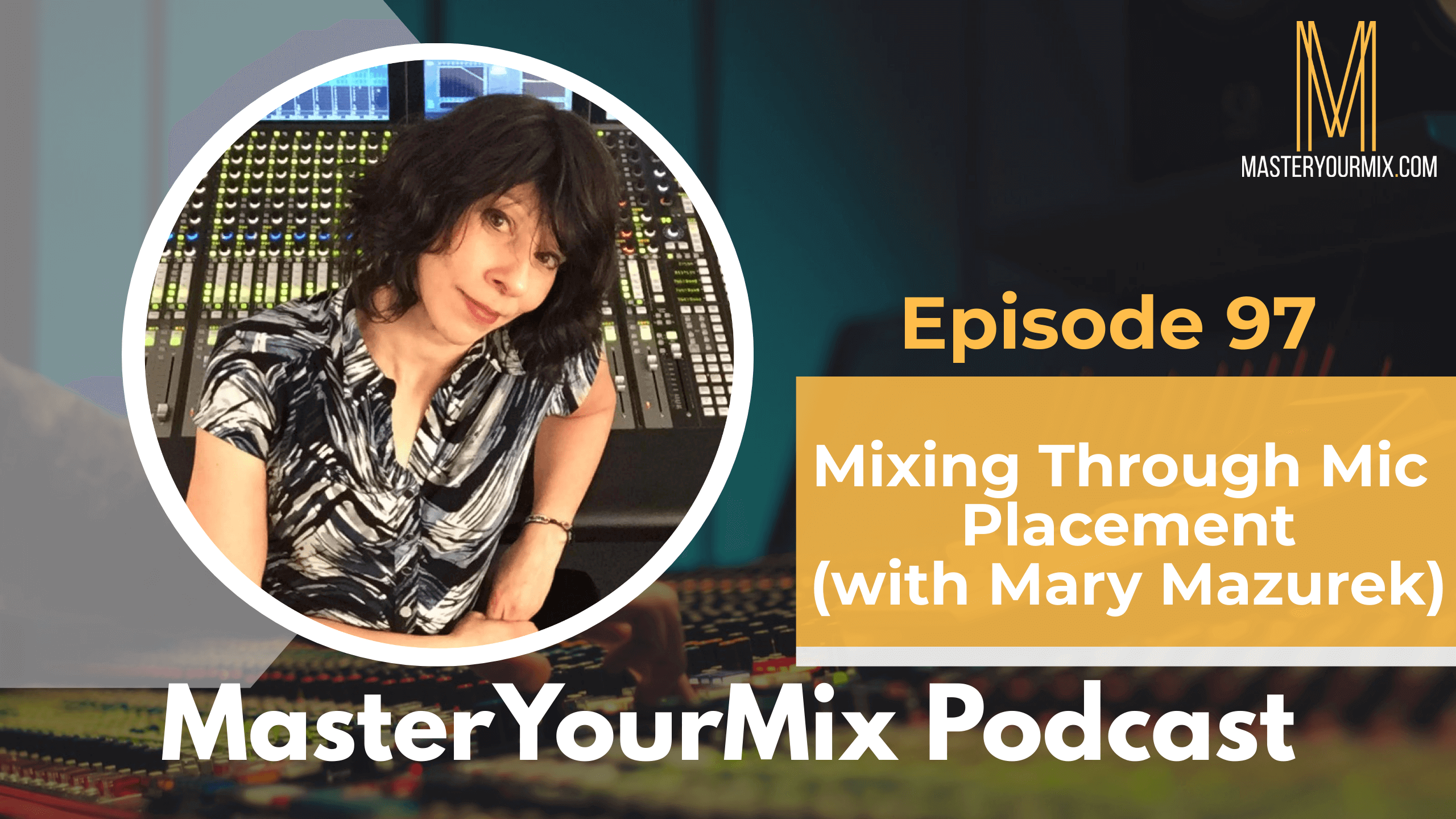 master your mix podcast ep97, mary mazurek