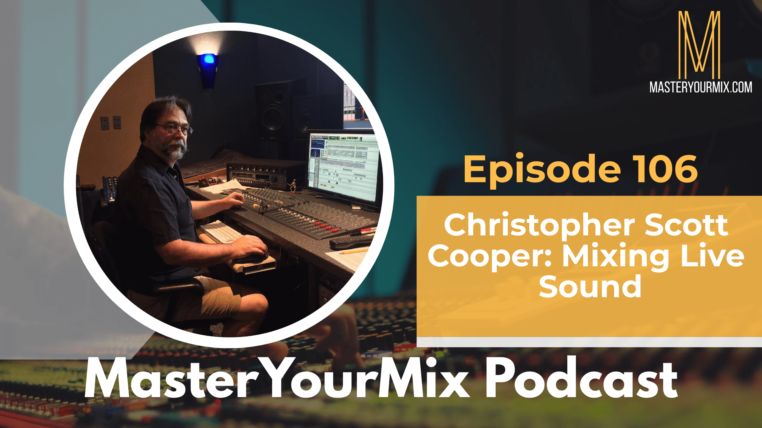 master your mix podcast, ep106 christopher scott cooper