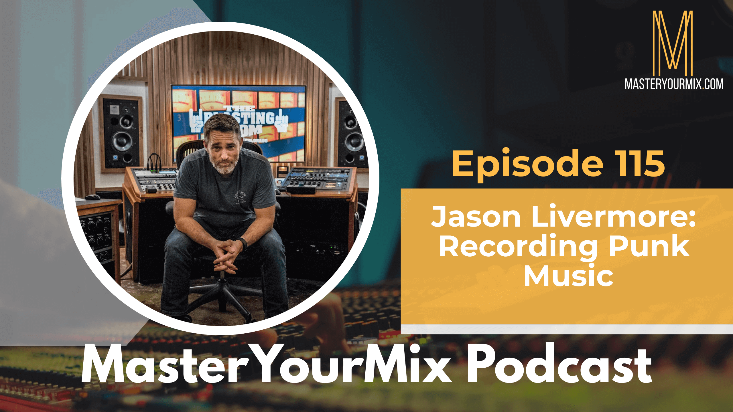 master your mix podcast, ep 115 jason livermore