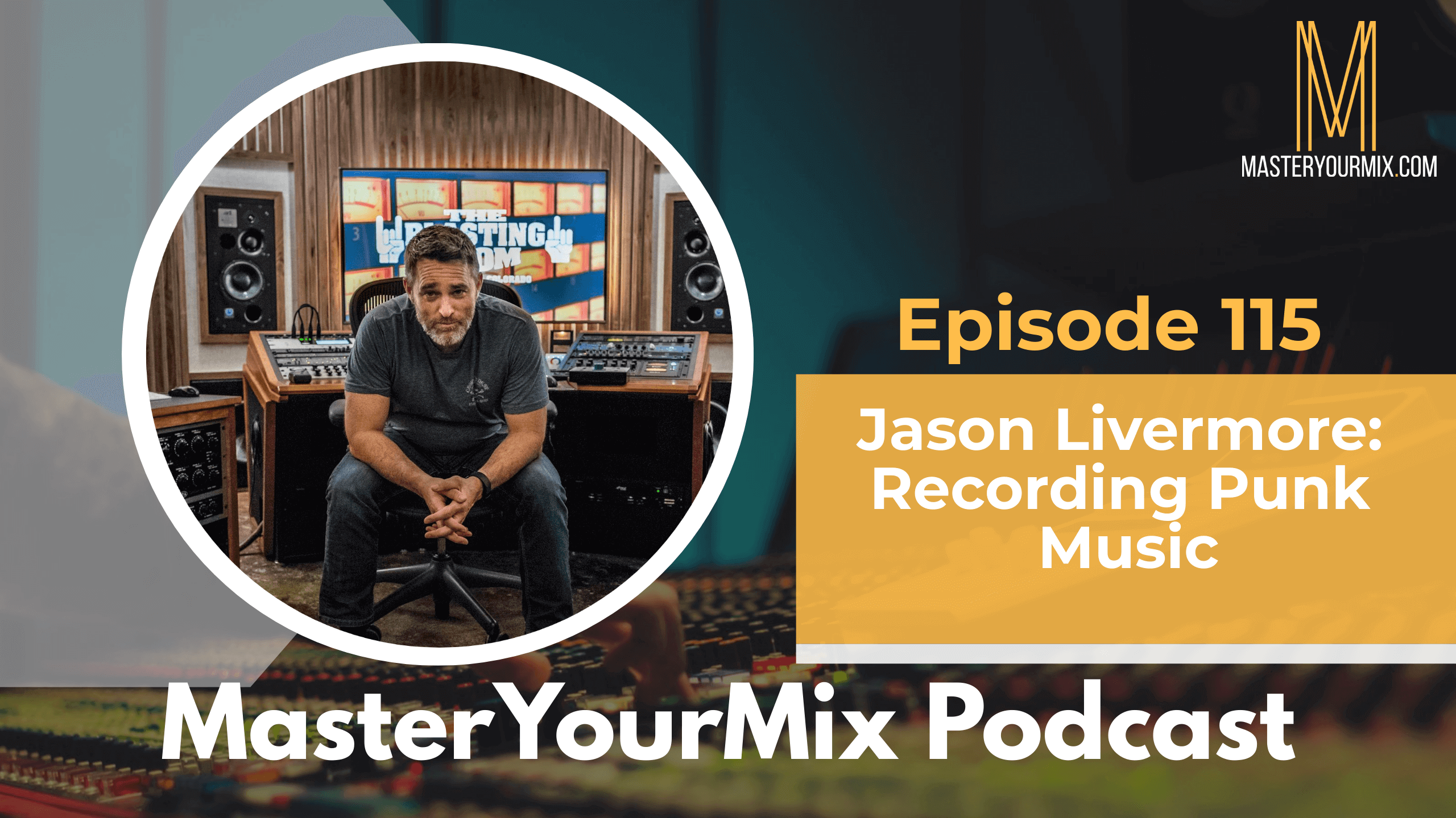 Jason Livermore master your mix podcast, ep 115 jason livermore
