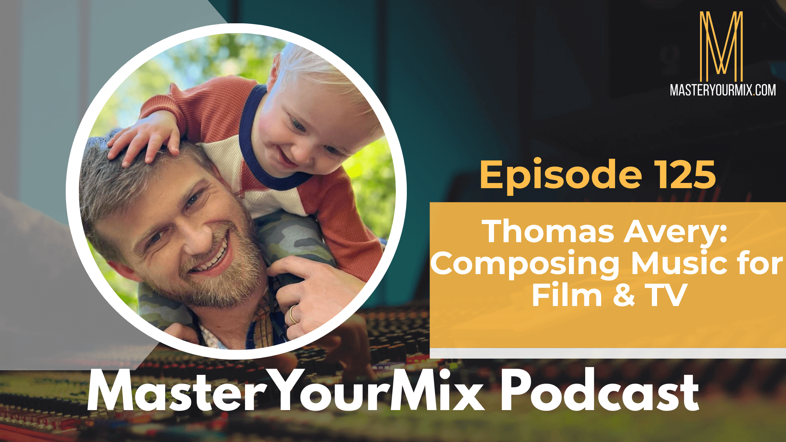 master your mix podcast, ep 125 thomas avery
