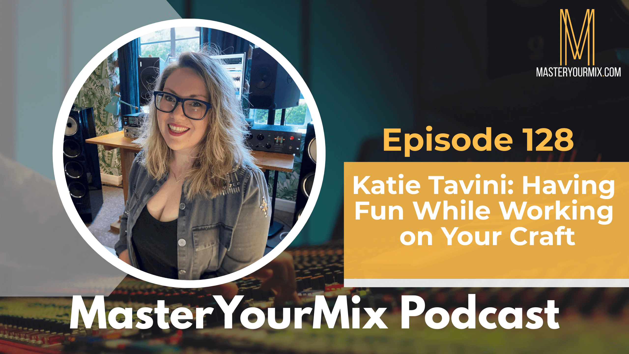 master your mix podcast, ep 128 katie tavini