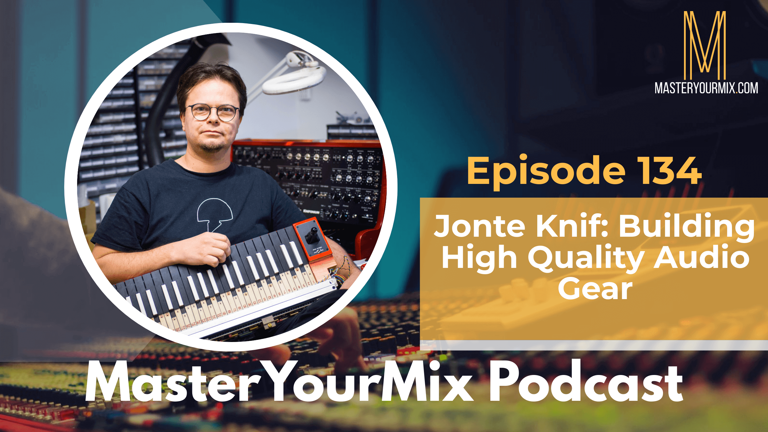 master your mix podcast, ep 134 jonte knif