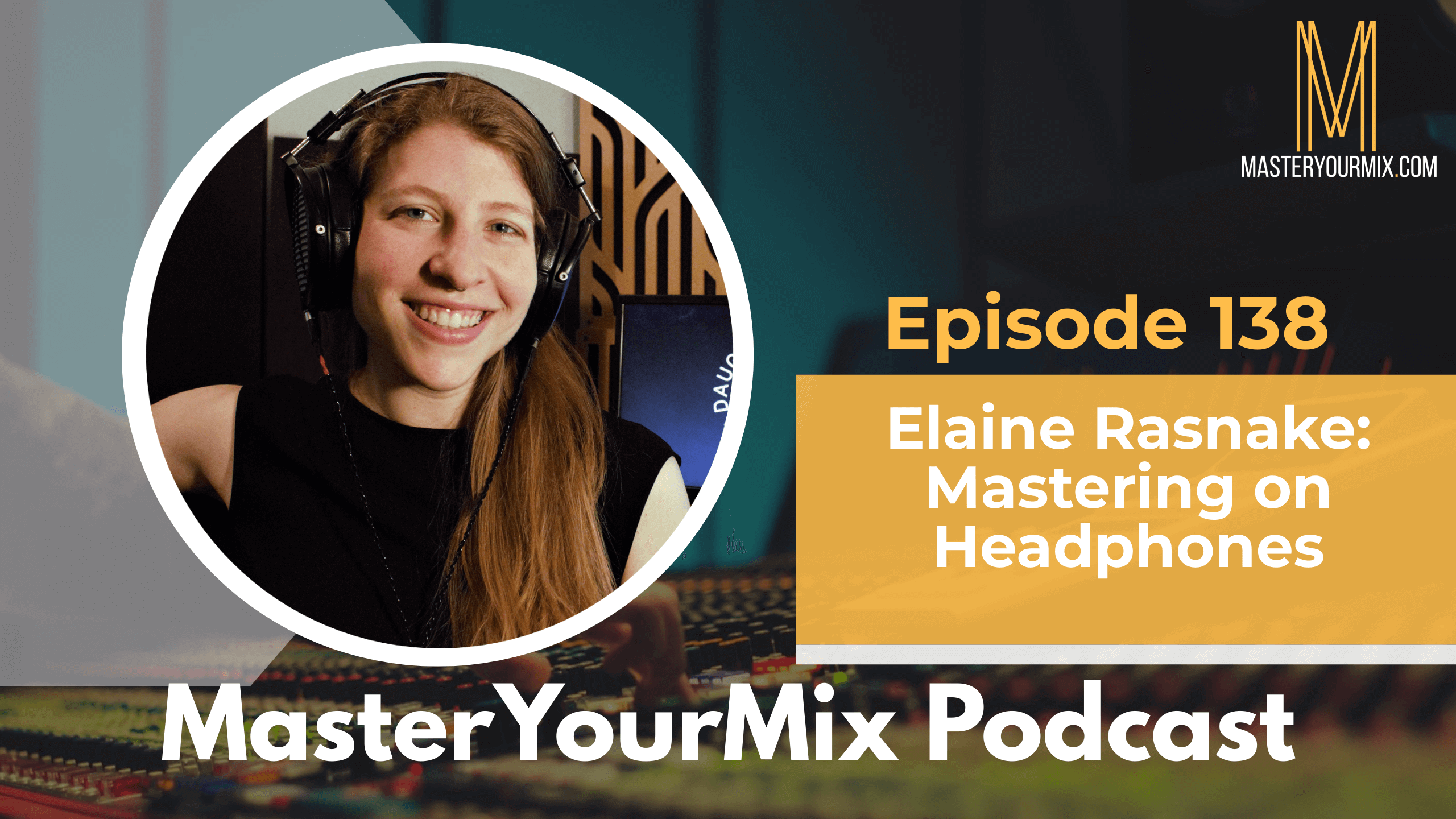 mastering your mix podcast, ep 138 elaine rasnake