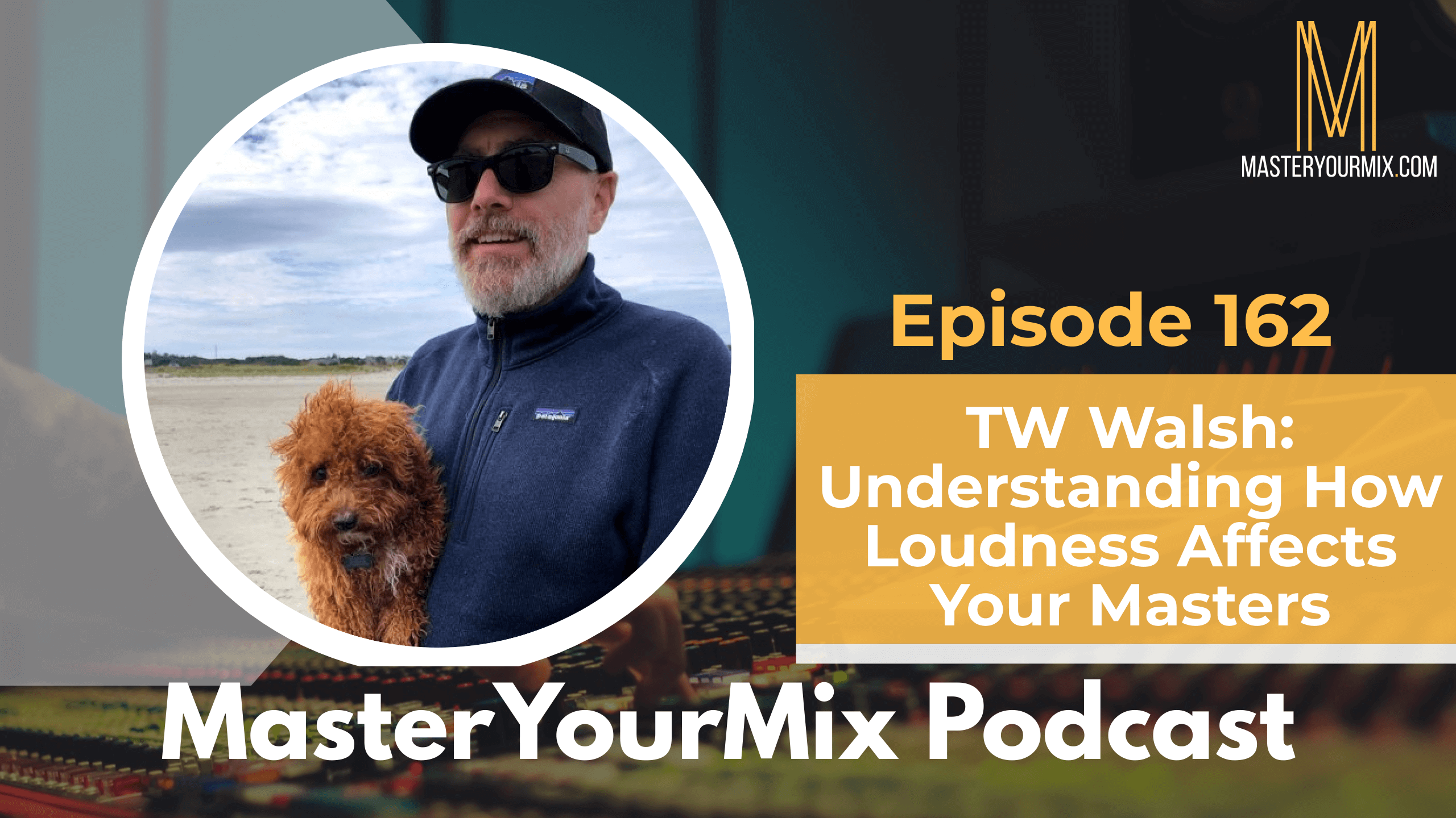 master your mix podcast, ep 162 tw walsh