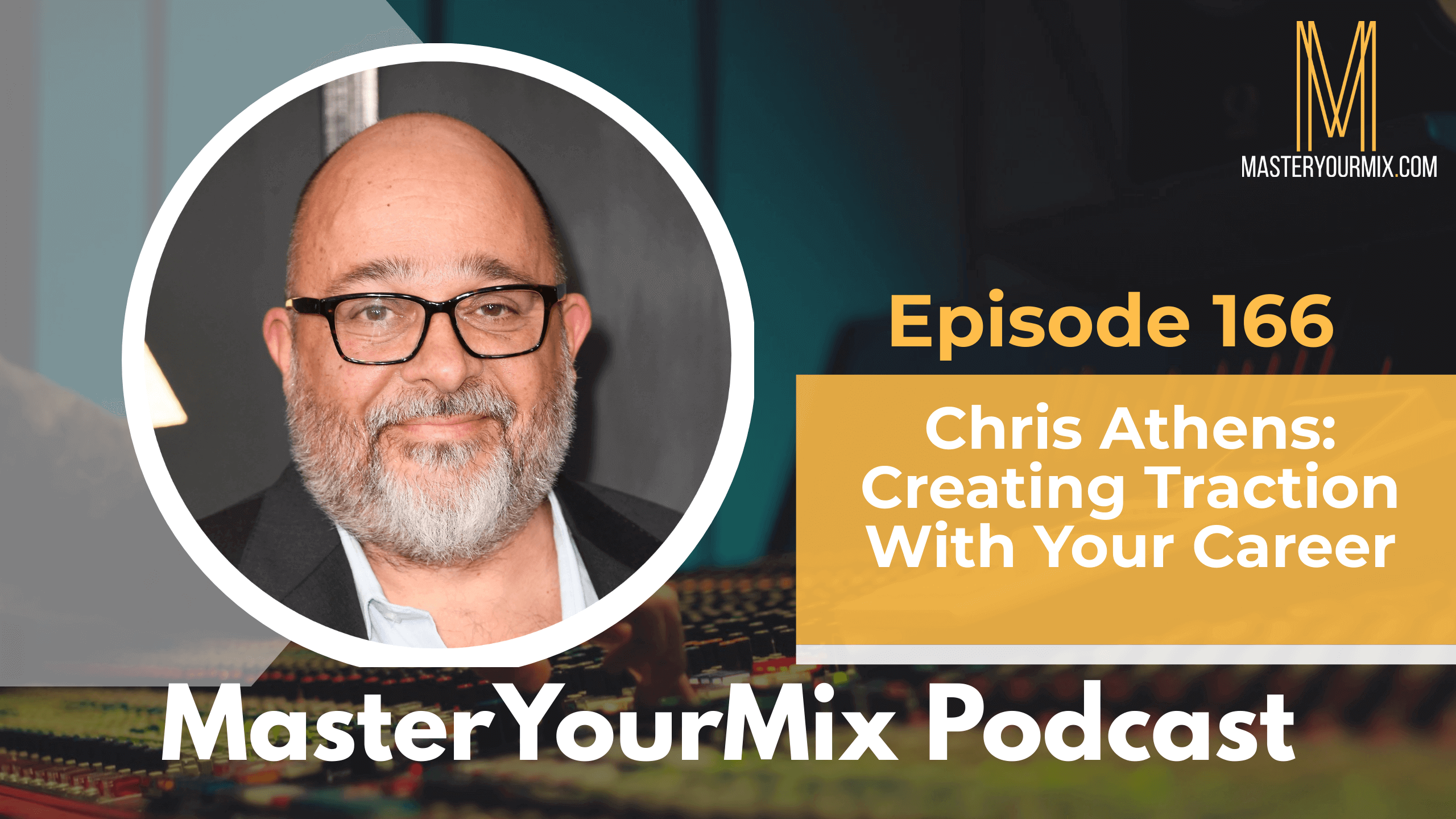 master your mix podcast, ep 166 chris athens