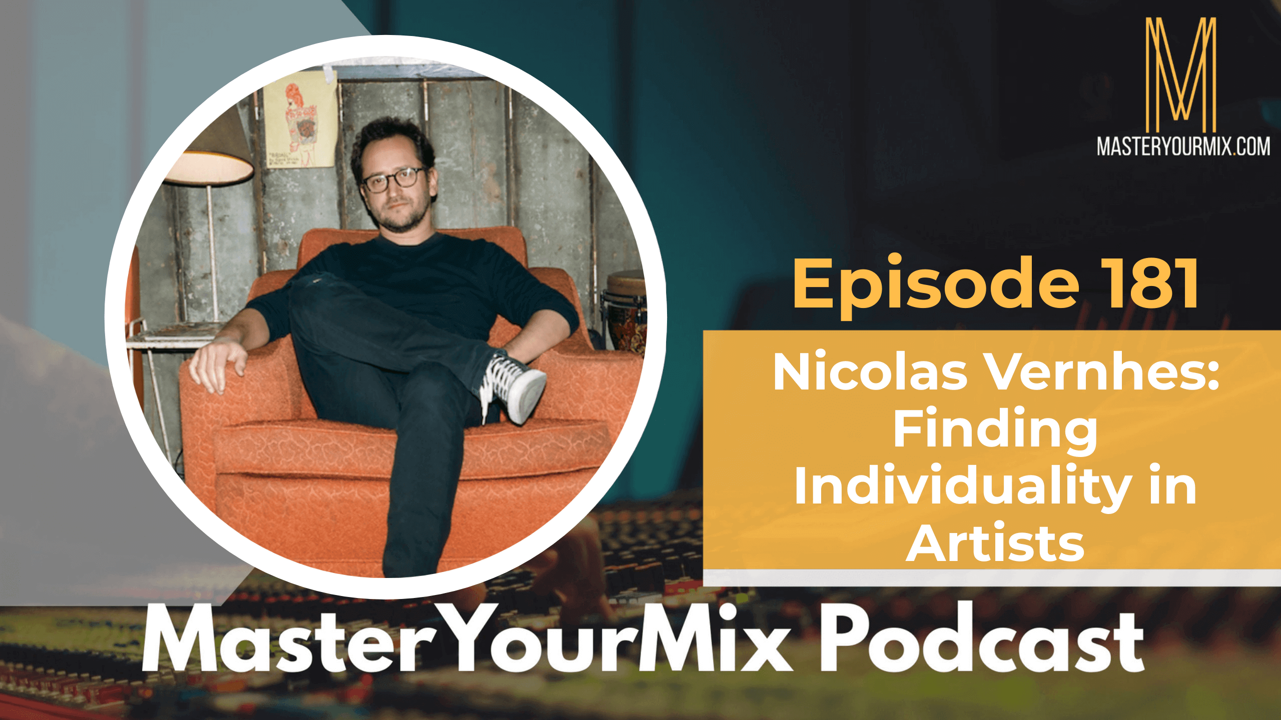 master your mix podcast, ep 181 nicolas vernhes