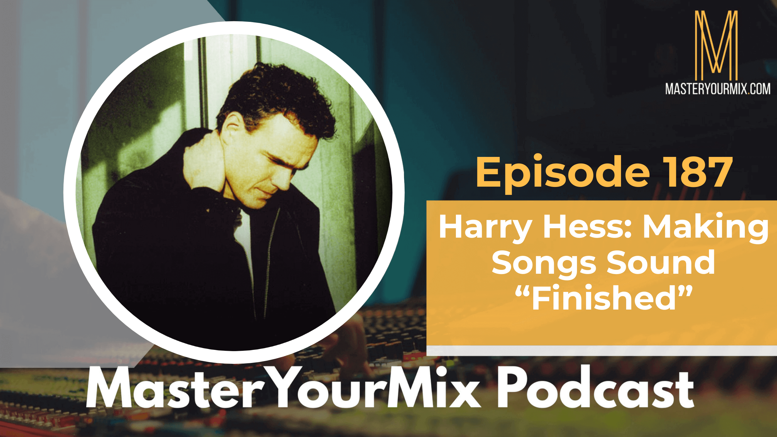 master your mix podcast, ep 187