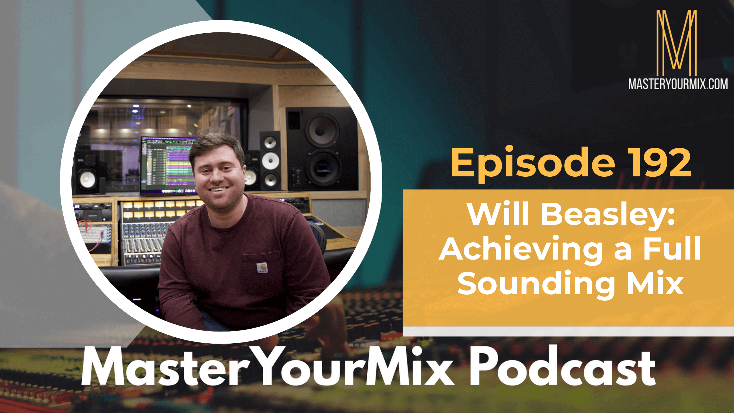 master your mix podcast, ep 192 will beasley