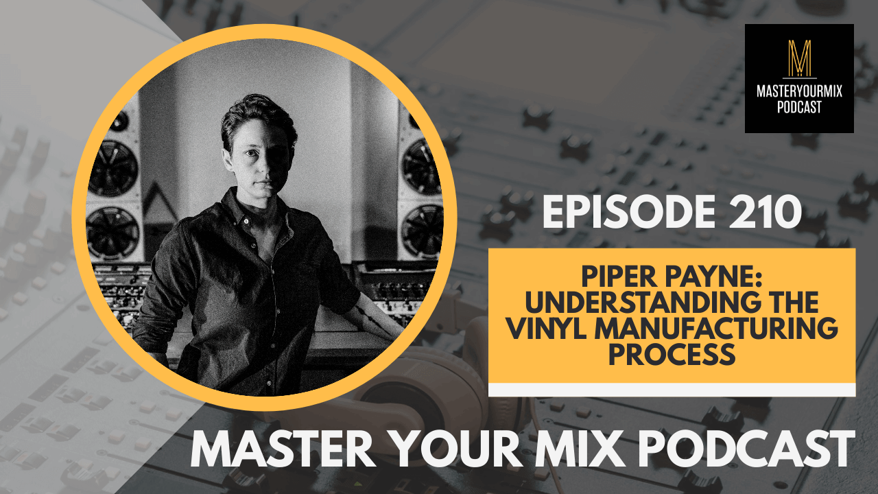 master your mix podcast, ep 210 piper payne